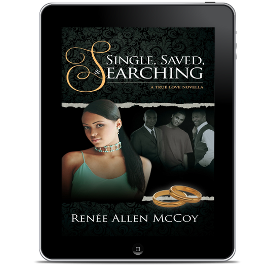 Single, Saved, & Searching (True Love Novellas #2) - EBOOK